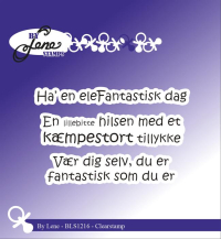 Billede: BY LENE CLEARSTAMP Ha´ en eleFantastisk dag, En lillebitte hilsen med et kæmpestort tillykke, Vær dig selv, du er fantastisk som du er, BLS1216, 
Største: 6,8x1,5cm