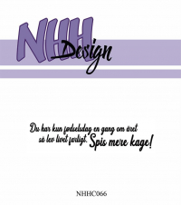 Billede: NHH Design Clearstamp, Du har kun fødselsdag en gang om året så lev livet farligt. Spis mere kage!, NHHC066, 7,6x1,8cm