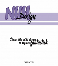 Billede: NHH Design Clearstamp, Du ser ikke ud til at være en dage overfantastisk,  NHHC071, 7,2x1,8cm, førpris kr. 16,- nupris