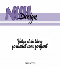 Billede: NHH Design Clearstamp, Håber at du bliver forkælet som fortjent, NHHC079, 6,6x2,2cm, førpris kr. 16,- nupris