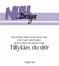 Billede: NHH Design Clearstamp, Som du bliver ældre, vil der ske tre ting. Først ryger hukommelsen, og de to sidste kan jeg ikke huske. Tillykke du dér. NHHC104, 7,4x2,8cm