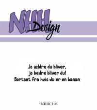 Billede: NHH Design Clearstamp, Jo ældre du bliver, jo bedre bliver du! Bortset fra hvis du er en banan. NHHC106, 7,4x2cm