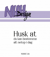 Billede: NHH Design Clearstamp, Husk at du kan bestemme alt netop i dag, NHHC126, 5x2,9cm, førpris kr. 16,- nupris