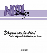 Billede: NHH Design Clearstamp, Bekymret over din alder? bare rolig næste år bliver meget værre, NHHC129, 8,8x1,8cm
