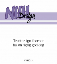 Billede: NHH Design Clearstamp, Trutter lige i hornet ha' en rigtig god dag, NHHC131, 6x1,5cm, førpris kr. 16,- nupris