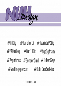 Billede: NHH Design Clearstamp #TilDig, #BareFordi, #TænktePåDig, #PåDinDag, #KunTilDig, #KysOgKram, #Papirknus, #SenderSmil, #TilDenSeje, #Yndlingsperson, #DuErDenBedste, NHHC141, førpris kr. 48,- nupris
A7