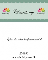 Billede: acrylstempel Så er det atter konfirmationstid, førpris kr. 20,00, nupris