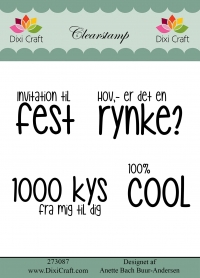 Billede: DIXI CRAFT CLEARSTAMP 4 STK, invitation til fest, HOV - er det en rynke?, 1000 kys fra mig til dig, 100% COOL, Største: 5,7x2,2cm