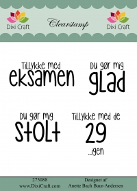 Billede: DIXI CRAFT CLEARSTAMP 4 STK, Tillykke med eksamen, Du gør mig glad, Du gør mig stolt, Tillykke med de 29 ...igen, Største: 5,7x2,2cm