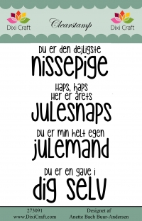 Billede: DIXI CRAFT CLEARSTAMP 4 STK, Du er den dejligste nissepige, Haps Haps Her er årets Julesnaps, Du er min helt egen julemand, Du er en gave i dig selv, Største: 6,6x3,4cm