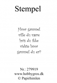 Billede: citatstempel Hvor gammel ville du være hvis du ikke vidste hvor gammel du er? førpris kr. 20,- nupris