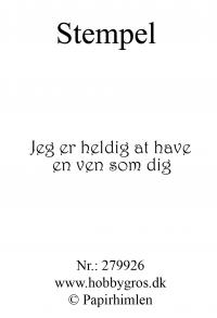 Billede: citatstempel Jeg er heldig at have en ven som dig, førpris kr. 20,00, nupris