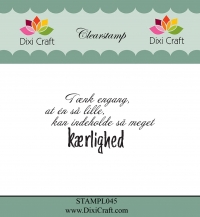 Billede: DIXI CRAFT CLEARSTAMP “Dansk tekst” STAMPL045, 6x3,5cm, Tænk engang, at én så lille, kan indeholde så meget kærlighed