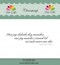 Billede: DIXI CRAFT CLEARSTAMP “Dansk tekst” STAMPL064, 8,6x2,3cm, Hvis jeg elskede dig mindre, var jeg måske i stand til at tale mere om det. Jane Austin, Emma