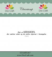 Billede: DIXI CRAFT CLEARSTAMP “Dansk tekst” STAMPL067, 8,3x1,2cm, Det er KÆRLIGHEDEN, der sætter solen og de andre stjerner i bevægelse, DANTE