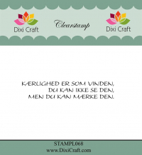 Billede: DIXI CRAFT CLEARSTAMP “Dansk tekst” STAMPL068, 7,1x1,4cm, KÆRLIGHED ER SOM VINDEN, DU KAN IKKE SE DEN, MEN DU KAN MÆRKE DEN.