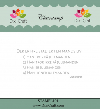 Billede: DIXI CRAFT CLEARSTAMP DER ER FIRE STADIER I EN MANDS LIV 1) HAN TROR PÅ JULEMANDEN 2) HAN TROR IKKE PÅ JULEMANDEN 3) HAN ER JULEMANDEN 4) HAN LIGNER JULEMANDEN, STAMPL101, 7x3cm, Citat Ukendt