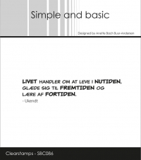 Billede: SIMPLE AND BASIC STEMPEL LIVET HANDLER OM AT LEVE I NUTIDEN, GLÆDE SIG TIL FREMTIDEN OG LÆRE AF FORTIDEN, Ukendt, SBC086, 7,8x1,8cm, førpris kr. 24,- nupris 